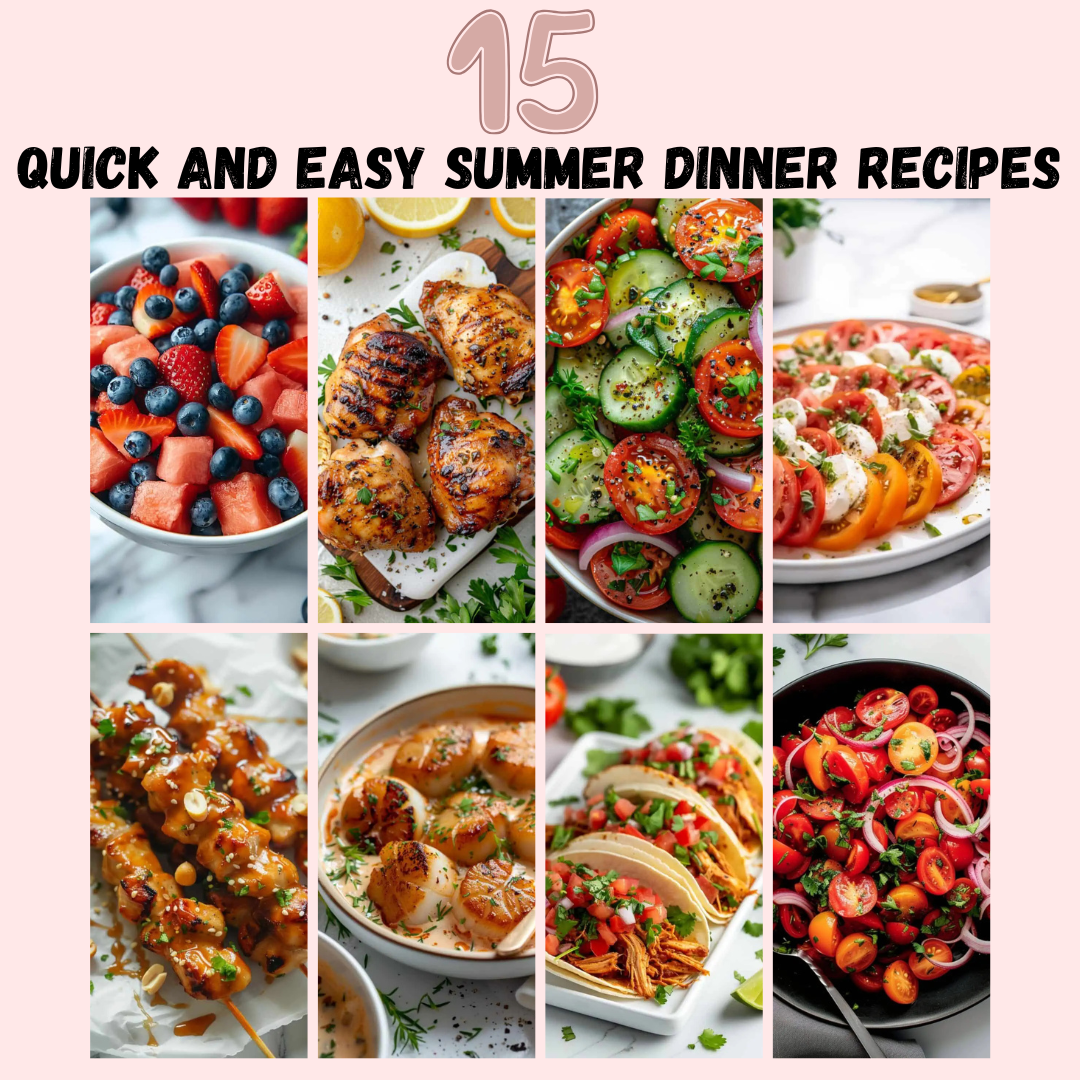 15 Quick and Easy Summer Dinner Recipes
